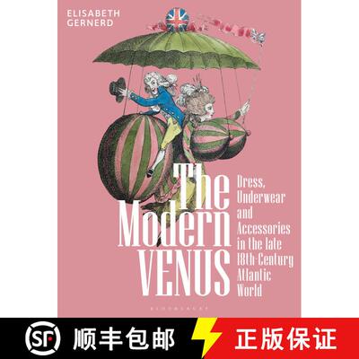【3-4周达】The Modern Venus: Dress, Underwear and Accessories in the late 18th-Century Atlantic World [9781350293373]