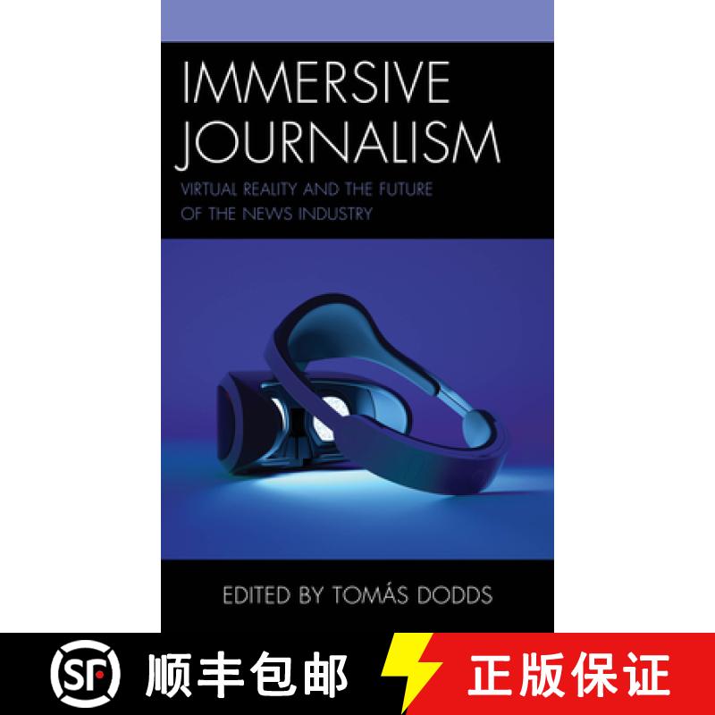【3-4周达】Immersive Journalism : Virtual Reality and the Future of the News Industry [9781666938609]