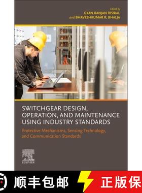 【3-4周达】Switchgear Design, Operation, and Maintenance Using Industry Standards: Protective Mechani... [9780443247187]