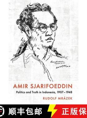 【3-4周达】Amir Sjarifoeddin: Politics and Truth in Indonesia, 1907-1948 [9781501777455]