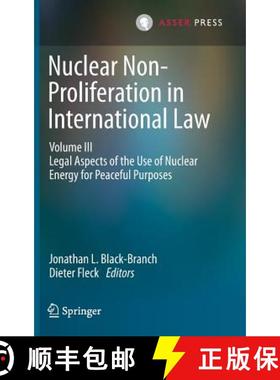 【3-4周达】Nuclear Non-Proliferation in International Law - Volume III : Legal Aspects of the Use of ... [9789462651371]