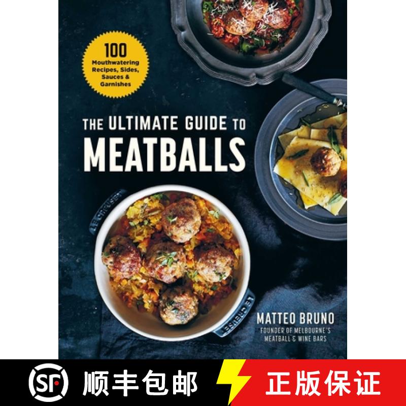 【3-4周达】The Ultimate Guide to Meatballs: 120 Mouthwatering Recipes, Plus Sides, Sauces & Garnishes [9781510759442]