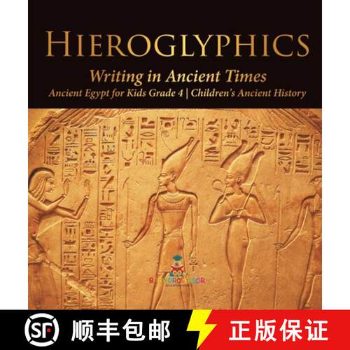 【3-4周达】精装 Hieroglyphics : Writing in Ancient Times | Ancient Egypt for Kids Grade 4 | Children'... [9781541980525]