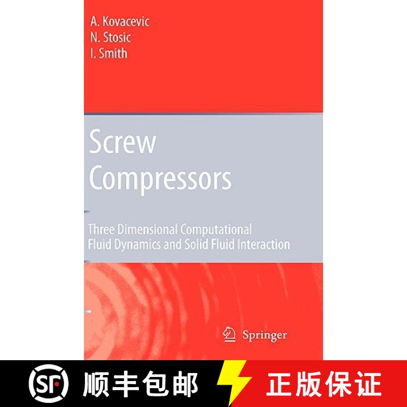 【3-4周达】Screw Compressors : Three Dimensional Computational Fluid Dynamics and Solid Fluid Interac... [9783540363026]