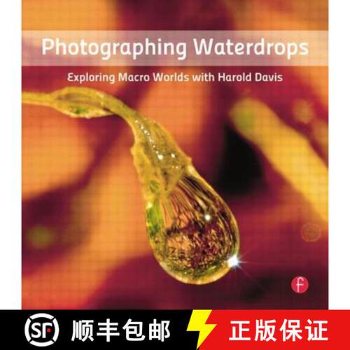 【3-4周达】Photographing Waterdrops: Exploring Macro Worlds with Harold Davis [9780240820729]