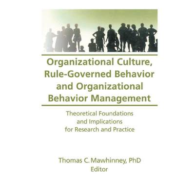 【4周达】Organizational Culture, Rule-Governed Behavior and Organizational Behavior Management: Theor... [9781560243595]