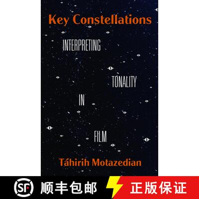 【3-4周达】Key Constellations: Interpreting Tonality in Film Volume 4 (First Edition) [9780520382152]
