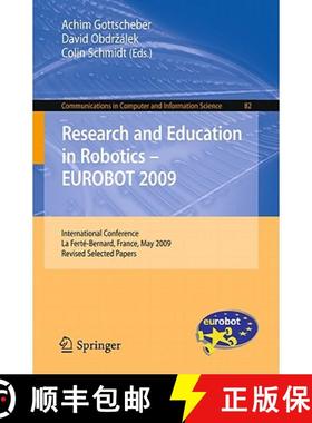 【3-4周达】Research and Education in Robotics - Eurobot 2009: International Conference, La Ferté-Ber... [9783642163692]