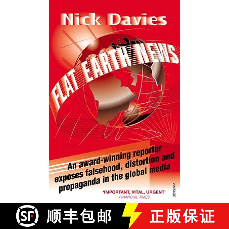 【3-4周达】Flat Earth News: An Award-Winning Reporter Exposes Falsehood, Distortion and Propaganda in... [9780099512684]