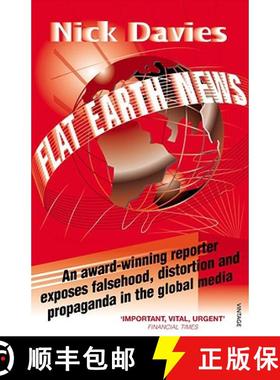 【3-4周达】Flat Earth News: An Award-Winning Reporter Exposes Falsehood, Distortion and Propaganda in... [9780099512684]