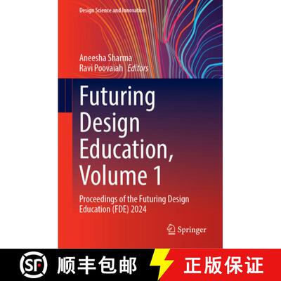 【3-4周达】精装 Futuring Design Education, Volume 1 : Proceedings of the Futuring Design Education (F... [9789819792054]