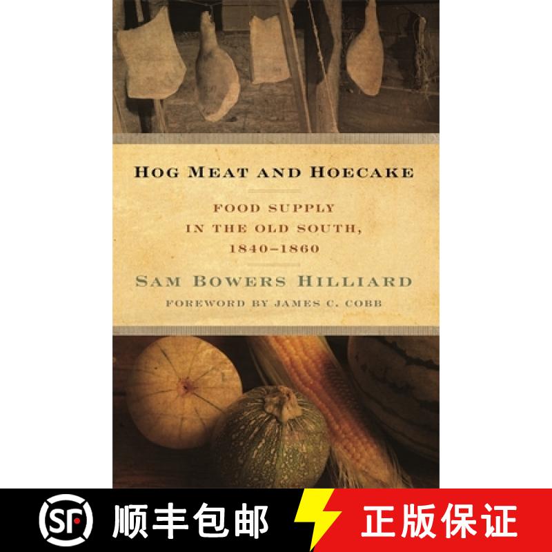 【3-4周达】Hog Meat and Hoecake: Food Supply in the Old South, 1840-1860 [9780820346762]