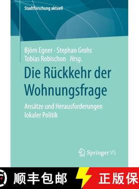 【3-4周达】Die Rückkehr der Wohnungsfrage : Ansätze und Herausforderungen lokaler Politik [9783658310264]
