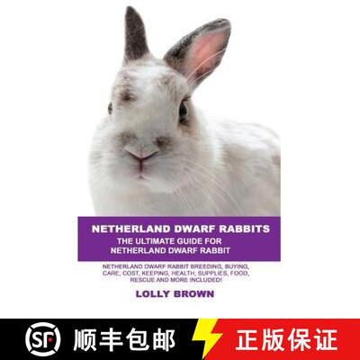 【3-4周达】Netherland Dwarf Rabbits: Netherland Dwarf Rabbit Breeding, Buying, Care, Cost, Keeping, H... [9781946286147]