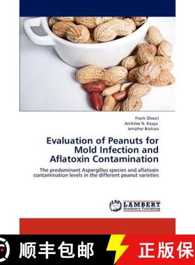 预订 Evaluation of Peanuts for Mold Infection and Aflatoxin Contamination [9783846519257]