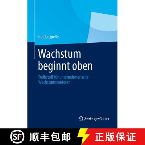 【3-4周达】精装 Wachstum beginnt oben: Treibstoff für unternehmerische Wachstumsmotoren [9783658036577]