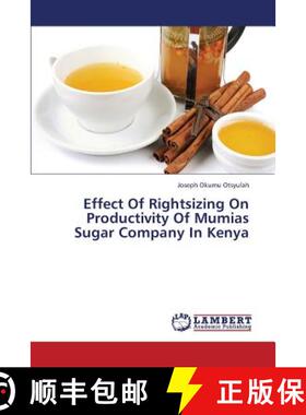 预订 Effect of Rightsizing on Productivity of Mumias Sugar Company in Kenya [9783659418464]