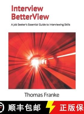 预订 Interview BetterView: A Job Seeker's Essential Guide to Interviewing Skills [9781734809312]