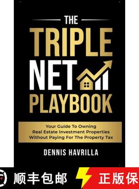【3-4周达】The Triple Net PlayBook: Your Guide to Owing Real Estate Investment Properties Without Pay... [9789695492161]