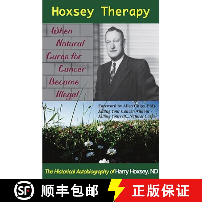 【2-3周达】Hoxsey Therapy: When Natural Cures for Cancer Became Illegal: The Authobiogaphy of Harry H... [9781929661329]