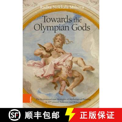 【3-4周达】Towards the Olympian Gods: The Representational Strategies of Mythological Painting in 17t... [9783205222453]