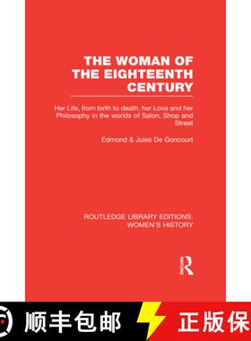 【3-4周达】Woman of the Eighteenth Century: Her Life, from Birth to Death, Her Love and Her Philosoph... [9780415626811]
