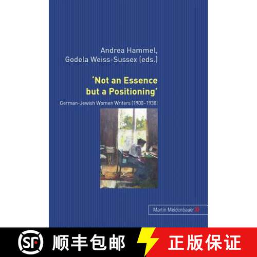 【2-3周达】'Not an Essence but a Positioning' : German-Jewish Women Writers 1900-1938 [9783899751611]