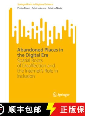 【3-4周达】Abandoned Places in the Digital Era : Spatial Roots of Disaffection and the Internet's Rol... [9783031818721]