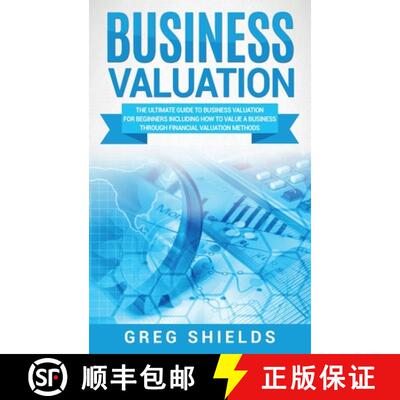 预订 Business Valuation: The Ultimate Guide to Business Valuation for Beginners, Including How to Val... [9781647484606]