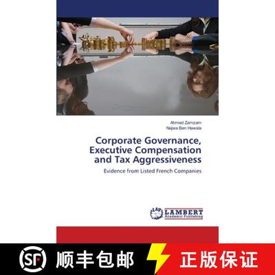 预订 Corporate Governance, Executive Compensation and Tax Aggressiveness [9786139584857]