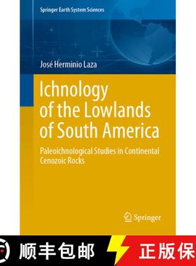 【3-4周达】Ichnology of the Lowlands of South America: Paleoichnological Studies in Continental Cenoz... [9783030625962]