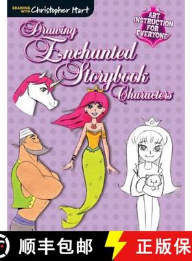 【3-4周达】Drawing Enchanted Storybook Characters - Art Instr uction for Everyone: Art Instruction fo... [9781942021155]