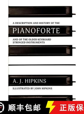 预订 A Description and History of the Pianoforte: and of the Older Keyboard Stringed Instruments [9781633917163]