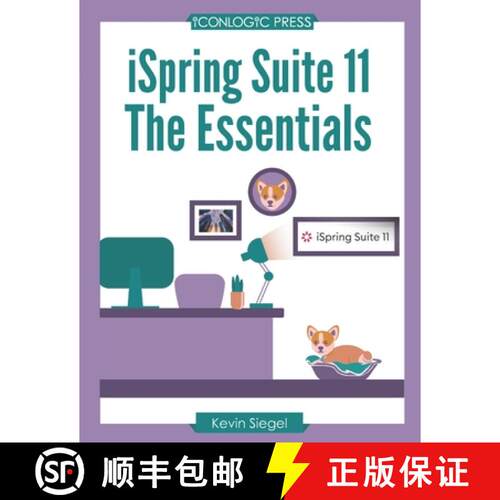 【3-4周达】iSpring Suite 11: The Essentials: Transform Your Existing PowerPoint Presentations into Aw... [9781960604224]
