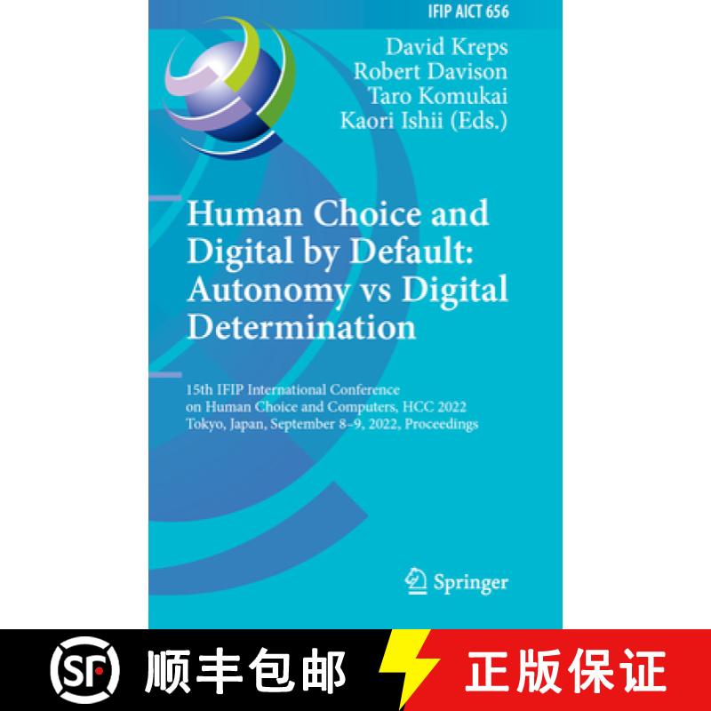 【3-4周达】Human Choice and Digital by Default: Autonomy vs Digital Determination : 15th IFIP Interna... [9783031171383]