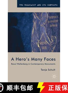 【3-4周达】A Hero's Many Faces: Raoul Wallenberg in Contemporary Monuments [9780230361454]