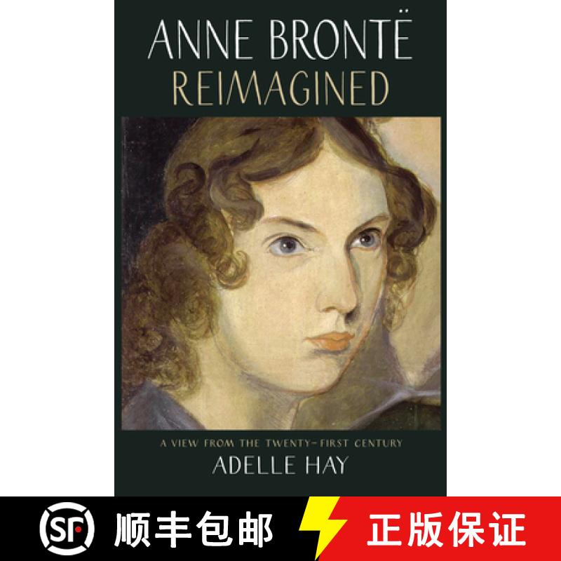 【3-4周达】Anne Brontë Reimagined: A View from the Twenty-First Century [9781912235643]