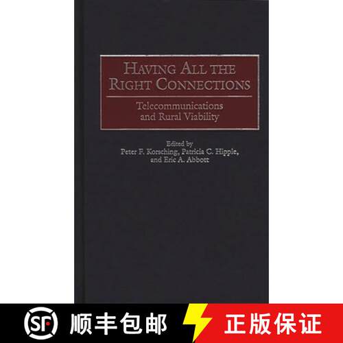 【3-4周达】精装 Having All the Right Connections: Telecommunications and Rural Viability [9780275965822]