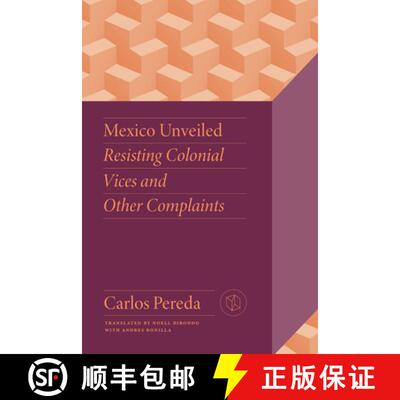 【3-4周达】Mexico Unveiled – Resisting Colonial Vices and Other Complaints [9780826507990]