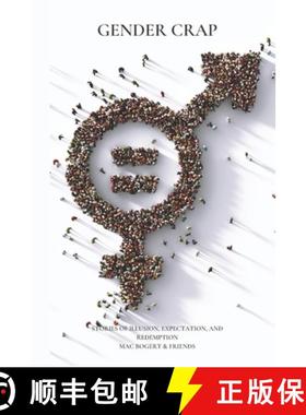 预订 Gender Crap: Stories of Illusion, Expectation, and Redemption [9780996301831]
