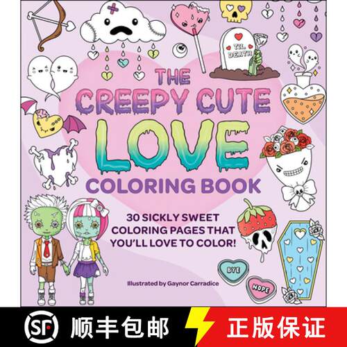 【3-4周达】The Creepy Cute Love Coloring Book: 30 Sickly Sweet Coloring Pages That You'll Love to Color! [9781507222850]