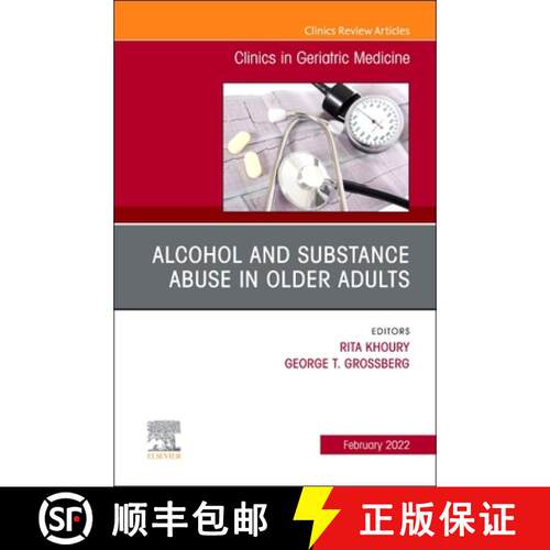 预订 精装 Alcohol and Substance Abuse in Older Adults Volume 38, Issue 1, an Issue of Clinics in Geri... [9780323849999]