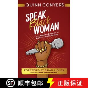 预订 Speak Black Woman: How Women In Business Can Profit from Public Speaking [9781953237125]