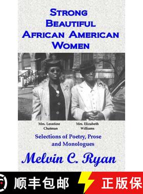 【3-4周达】Strong, Beautiful African American Women: Selections of Poetry, Prose and Monologues [9780692683804]