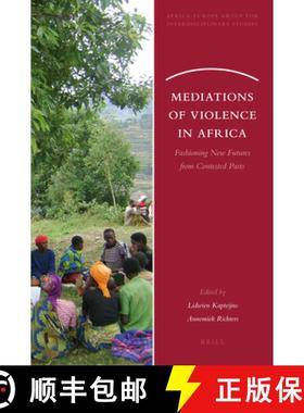 预订 Mediations of Violence in Africa: Fashioning New Futures from Contested Pasts [9789004185364]