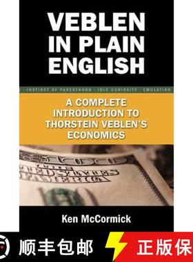 【3-4周达】Veblen in Plain English: A Complete Introduction to Thorstein Veblen's Economics [9780977356768]