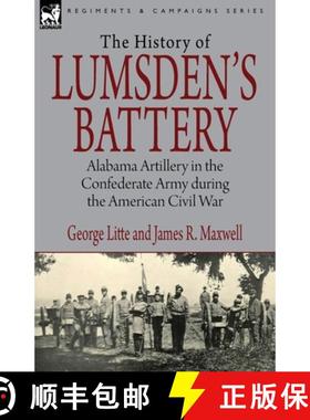 【3-4周达】History of Lumsden's Battery: Alabama Artillery in the Confederate Army during the America... [9781846778995]