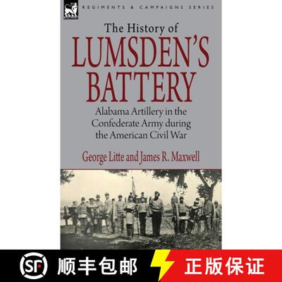 【3-4周达】History of Lumsden's Battery: Alabama Artillery in the Confederate Army during the America... [9781846778995]