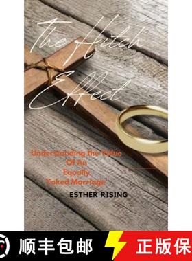 【3-4周达】The Hitch Effect: Understanding The Value Of An Equally Yoked Marriage: Understanding The ... [9798891217232]