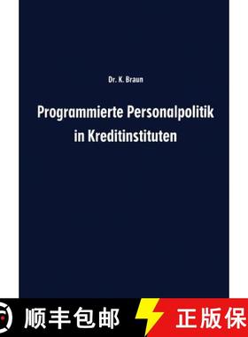 【3-4周达】Programmierte Personalpolitik in Kreditinstituten: Arbeitsunterlage Fur Fuhrungskrafte Und... [9783663192725]